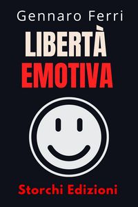 Produktbild: Libert&agrave; Emotiva (Collezione Intelligenza Emotiva, #11)