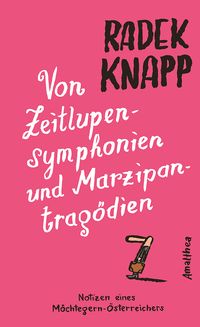 Produktbild: Von Zeitlupensymphonien und Marzipantrag&ouml;dien