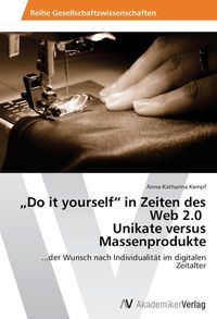 Produktbild: Kempf, A: "Do it yourself" in Zeiten des Web 2.0 Unikate v