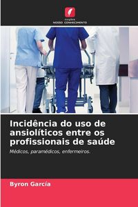 Produktbild: Incid&ecirc;ncia do uso de ansiol&iacute;ticos entre os profissionais de sa&uacute;de