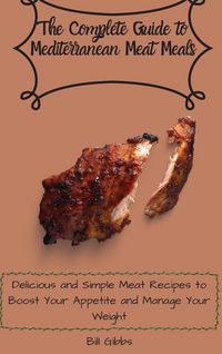 Produktbild: The Complete Guide to Mediterranean Meat Meals