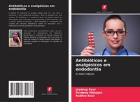 Produktbild: Antibi&oacute;ticos e analg&eacute;sicos em endodontia