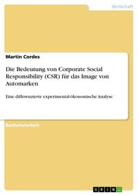 Produktbild: Die Bedeutung von Corporate Social Responsibility (CSR) f&uuml;r das Image von Automarken