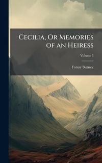 Produktbild: Cecilia, Or Memories of an Heiress