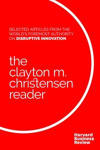 Produktbild: The Clayton M. Christensen Reader