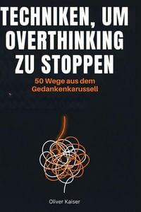 Produktbild: Techniken, um Overthinking zu stoppen