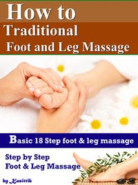 Produktbild: How to Traditional Foot and Leg Massage - 18 Step for Basic Foot and Leg Massage by Yourself