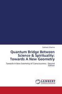 Produktbild: Quantum Bridge Between Science & Spirituality: Towards A New Geometry