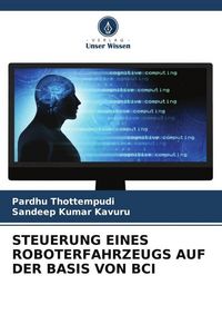 Produktbild: Steuerung Eines Roboterfahrzeugs Auf der Basis von Bci