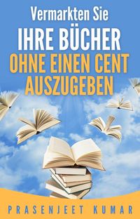 Produktbild: Vermarkten Sie Ihre B&uuml;cher Ohne Einen Cent Auszugeben