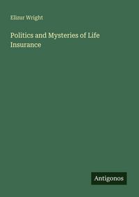 Produktbild: Politics and Mysteries of Life Insurance