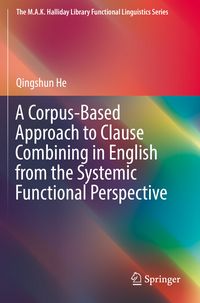 Produktbild: A Corpus-Based Approach to Clause Combining in English from the Systemic Functional Perspective