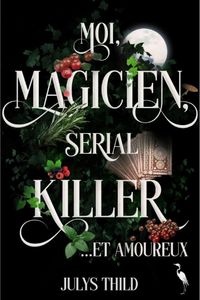 Produktbild: Moi, magicien, serial killer et amoureux