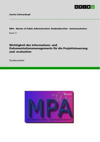 Produktbild: Wichtigkeit des Informations- und Dokumentationsmanagements f&uuml;r die Projektsteuerung und -evaluation