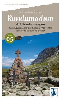 Produktbild: Rundumadum: Auf Friedenswegen. Eine Spurensuche des Krieges 1915-1918