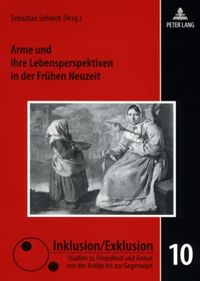 Produktbild: Arme und ihre Lebensperspektiven in der Fr&uuml;hen Neuzeit