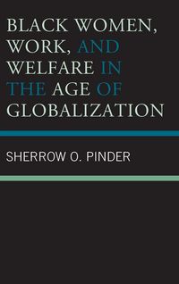 Produktbild: Pinder, S: Black Women, Work, and Welfare in the Age of Glob