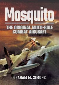 Produktbild: Simons, G: Mosquito: The Original Multi-Role Combat Aircraft