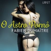Produktbild: O Astro Porn&ocirc; - Conto Er&oacute;tico