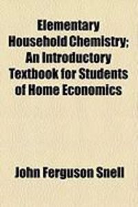 Produktbild: Elementary Household Chemistry; An Introductory Textbook for Students of Home Economics
