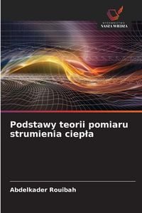 Produktbild: Podstawy teorii pomiaru strumienia ciep&iquest;a