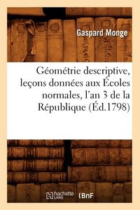Produktbild: G&eacute;om&eacute;trie descriptive, le&ccedil;ons donn&eacute;es aux &Eacute;coles normales, l'an 3 de la R&eacute;publique, (&Eacute;d.1798)