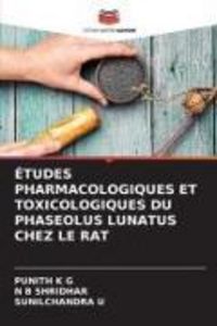 Produktbild: &Eacute;tudes Pharmacologiques Et Toxicologiques Du Phaseolus Lunatus Chez Le Rat