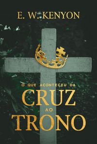 Produktbild: O que Aconteceu da Cruz ao Trono