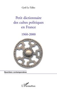 Produktbild: Petit dictionnaire des cultes politiques en france 1960-2000