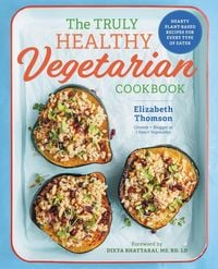 Produktbild: The Truly Healthy Vegetarian Cookbook