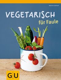 Bild vom Artikel Vegetarisch für Faule vom Autor Martin Kintrup