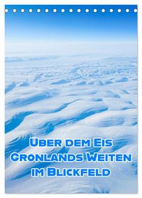 Produktbild: Gr&ouml;nlands Weiten im Blickfeld (Tischkalender 2027 DIN A5 hoch), CALVENDO Monatskalender