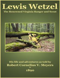 Produktbild: Lewis Wetzel - The Renowned Virginia Ranger and Scout