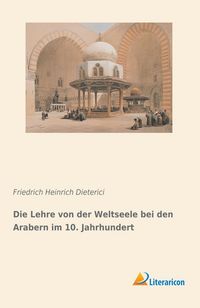 Produktbild: Die Lehre von der Weltseele bei den Arabern im 10. Jahrhundert