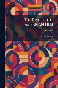 Produktbild: The Rise of the American Film