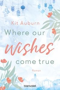 Where our wishes come true von Kit Auburn
