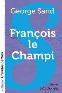 Produktbild: Fran&ccedil;ois le Champi (grands caract&egrave;res)