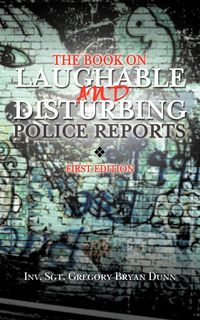 Produktbild: The Book on Laughable and Disturbing Police Reports