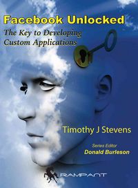 Produktbild: Facebook Unlocked: The Key to Developing Custom Applications