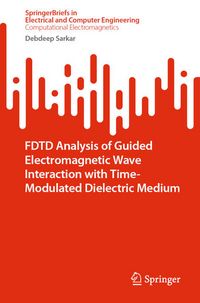 Produktbild: FDTD Analysis of Guided Electromagnetic Wave Interaction with Time-Modulated Dielectric Medium