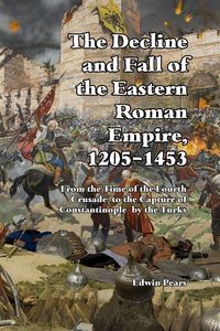 Produktbild: The Decline and Fall of the Eastern Roman Empire 1205-1453