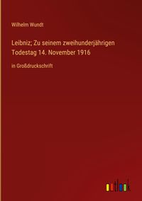 Produktbild: Leibniz; Zu seinem zweihunderj&auml;hrigen Todestag 14. November 1916