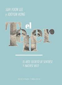 Produktbild: Tener, El. El Arte Secreto de Sentirse Y Hacerse Rico