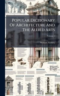 Produktbild: Popular Dictionary Of Architecture And The Allied Arts