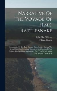 Produktbild: Narrative Of The Voyage Of H.m.s. Rattlesnake: Commanded By The Late Captain Owen Stanley During The Years 1846-1850, Including Discoveries And Survey