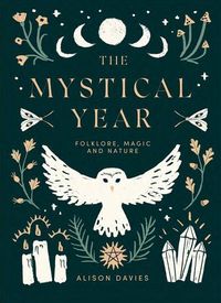 Bild vom Artikel The Mystical Year: Folklore, Magic and Nature vom Autor Alison Davies