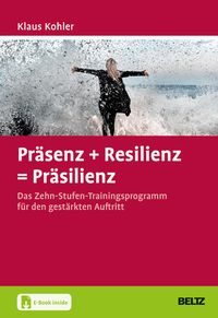 Produktbild: Pr&auml;senz + Resilienz = Pr&auml;silienz