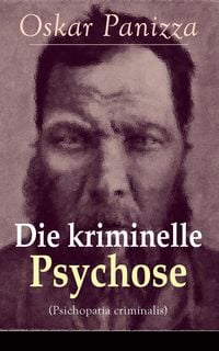 Produktbild: Die kriminelle Psychose (Psichopatia criminalis)