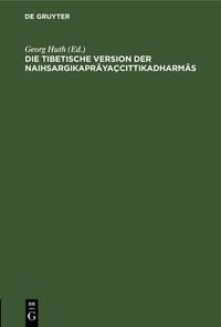 Produktbild: Die tibetische Version der Naihsargikapr&acirc;ya&ccedil;cittikadharm&acirc;s