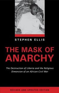 Produktbild: The Mask of Anarchy: The Destruction of Liberia and the Religious Dimension of an African Civil War